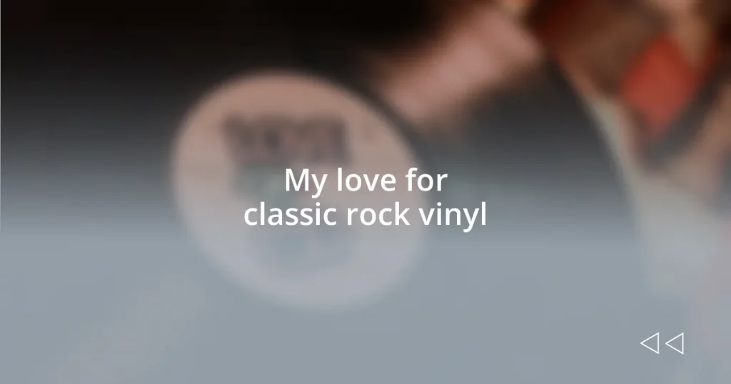 My love for classic rock vinyl