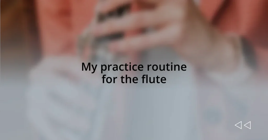 My practice routine for the flute