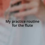 My practice routine for the flute