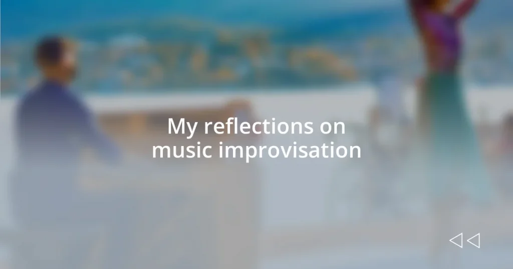 My reflections on music improvisation