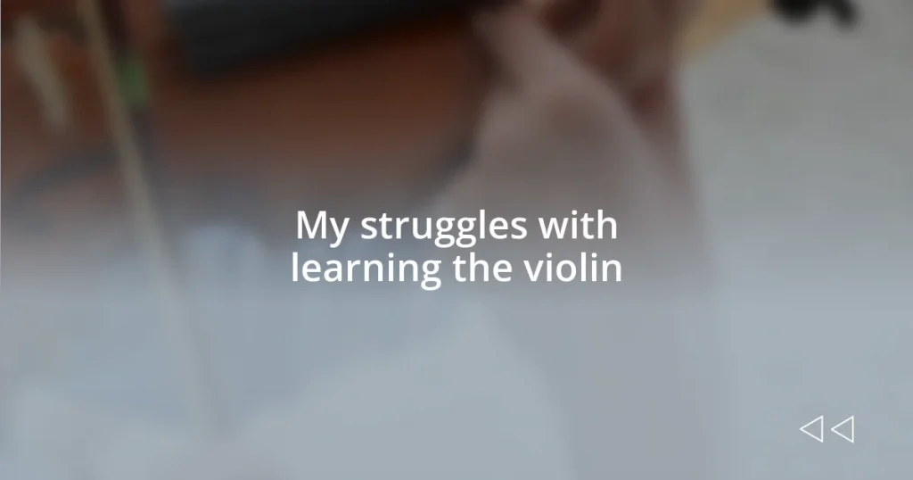 My struggles with learning the violin