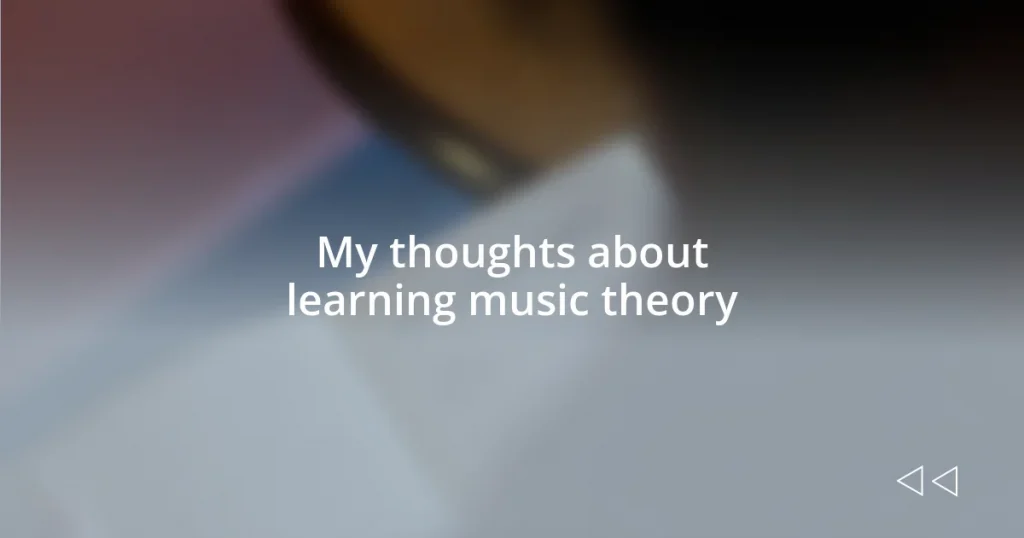 My thoughts about learning music theory