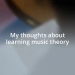 My thoughts about learning music theory