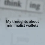 My thoughts about minimalist wallets