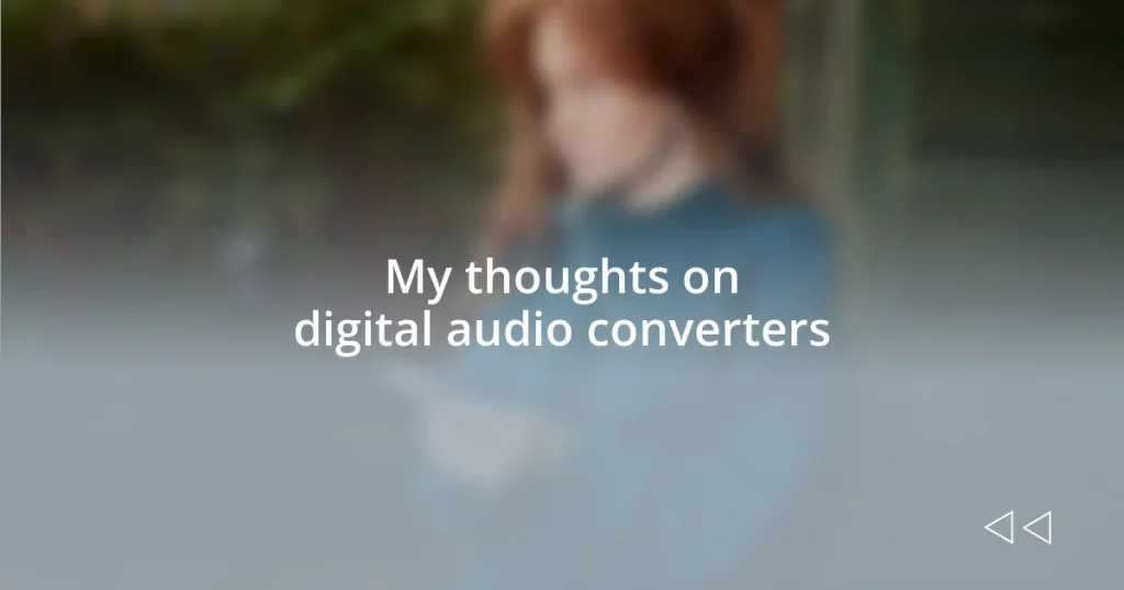 My thoughts on digital audio converters