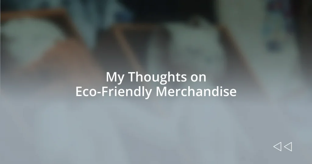 My Thoughts on Eco-Friendly Merchandise