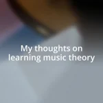 My thoughts on learning music theory
