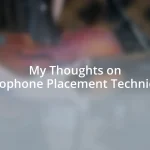 My Thoughts on Microphone Placement Techniques
