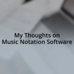 My Thoughts on Music Notation Software