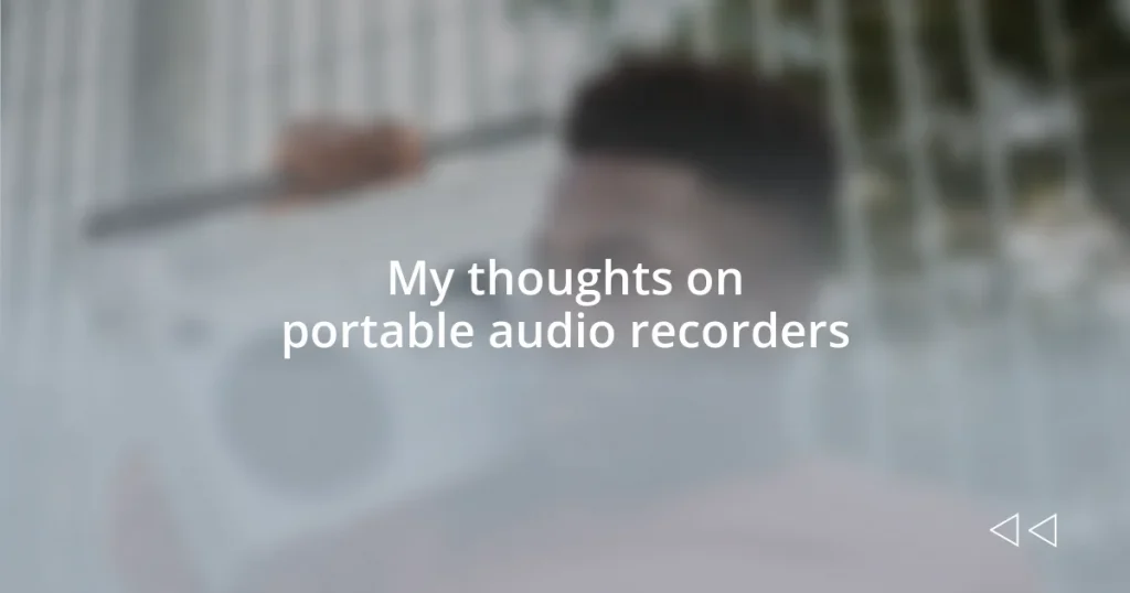 My thoughts on portable audio recorders