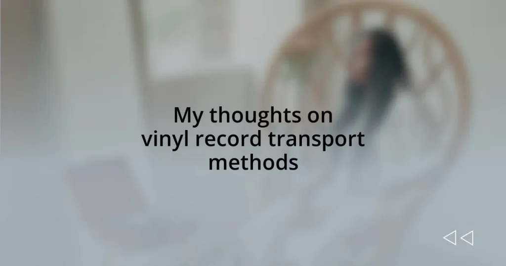 My thoughts on vinyl record transport methods
