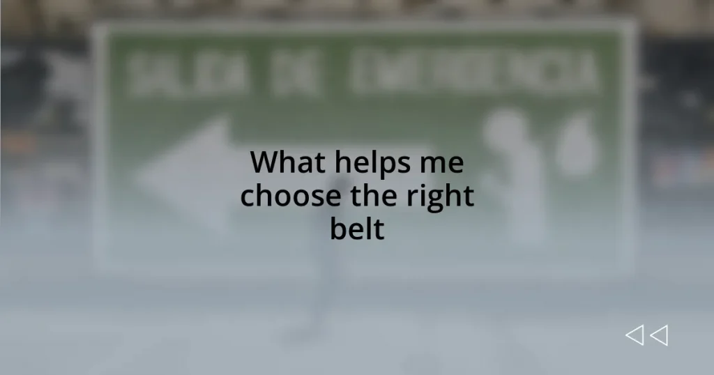 What helps me choose the right belt