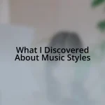 What I Discovered About Music Styles
