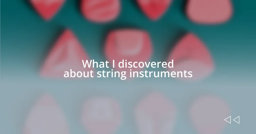 What I discovered about string instruments