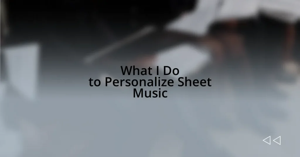 What I Do to Personalize Sheet Music