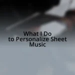 What I Do to Personalize Sheet Music