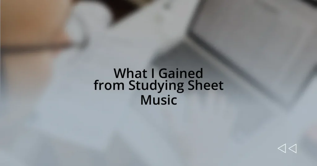 What I Gained from Studying Sheet Music