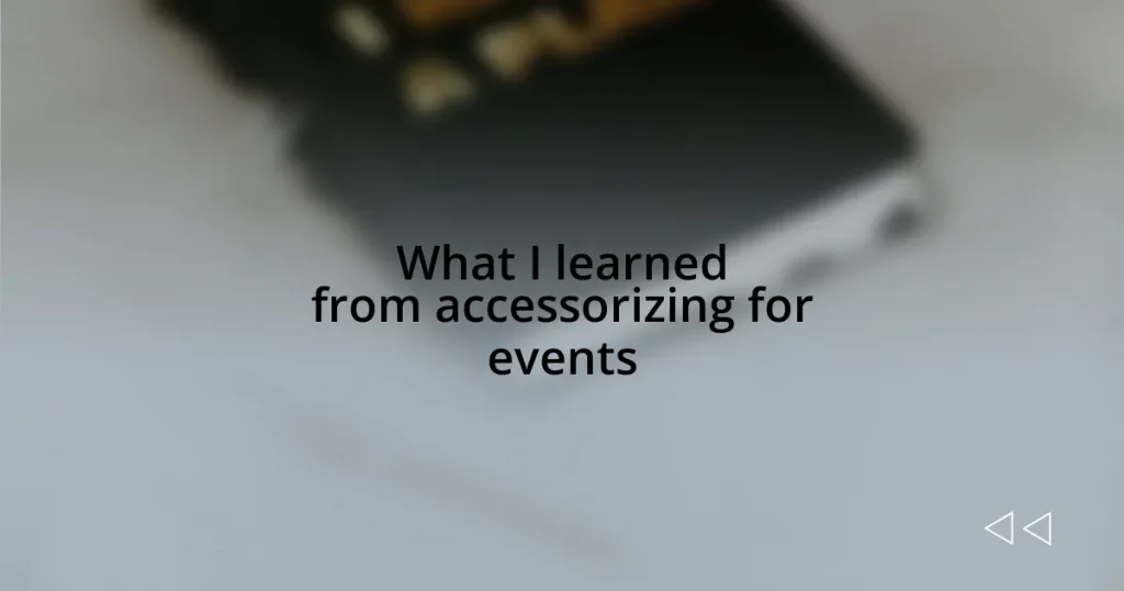 What I learned from accessorizing for events