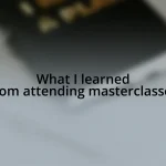 What I learned from attending masterclasses