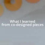 What I learned from co-designed pieces