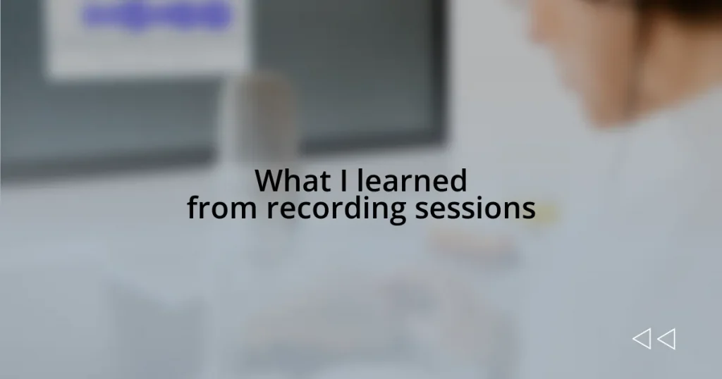 What I learned from recording sessions