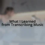 What I Learned from Transcribing Music