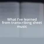 What I’ve learned from transcribing sheet music
