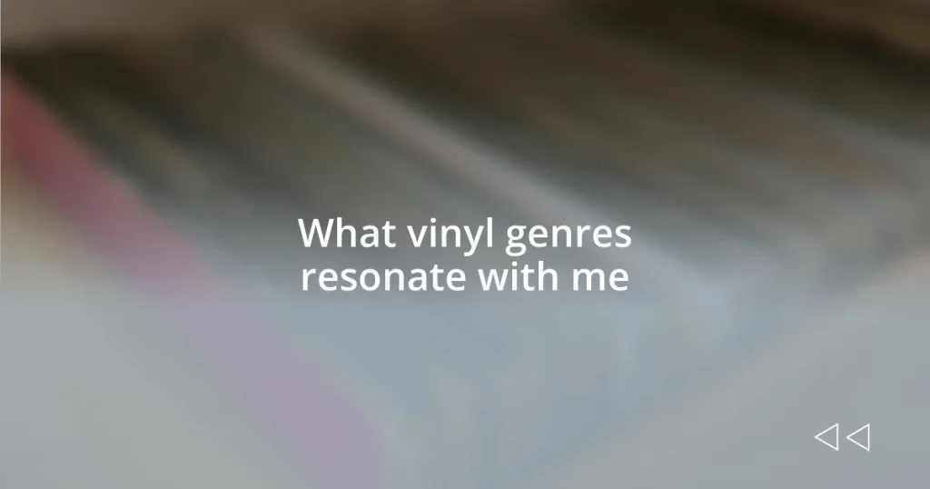 What vinyl genres resonate with me