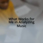 What Works for Me in Analyzing Music