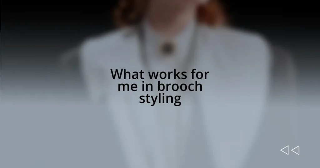 What works for me in brooch styling