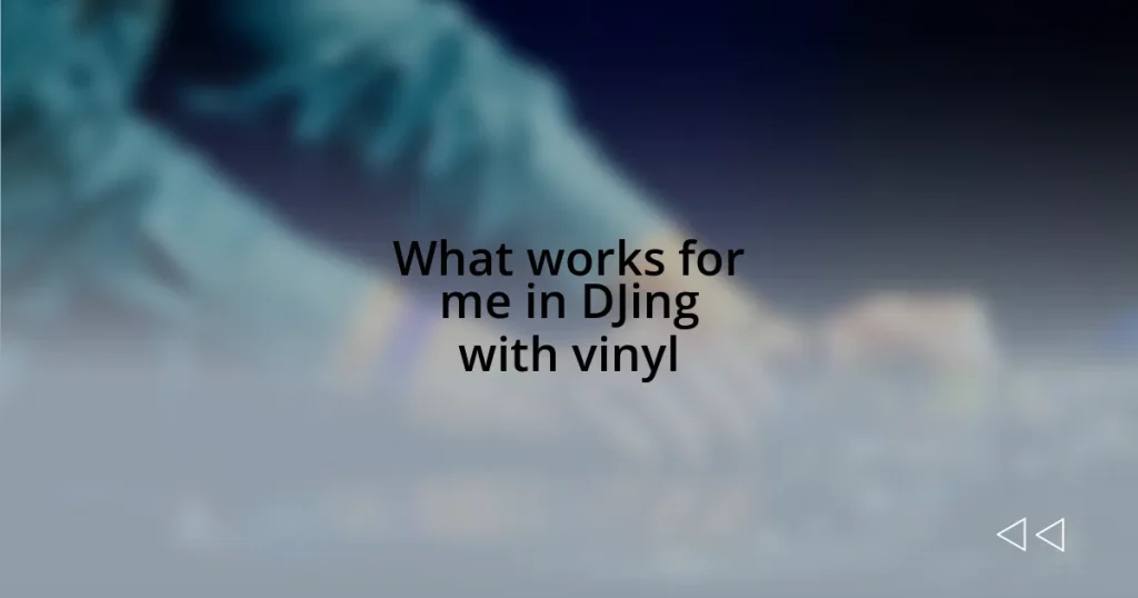What works for me in DJing with vinyl