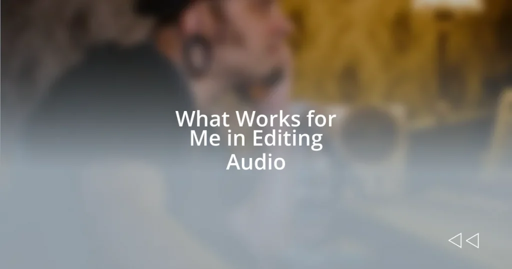 What Works for Me in Editing Audio