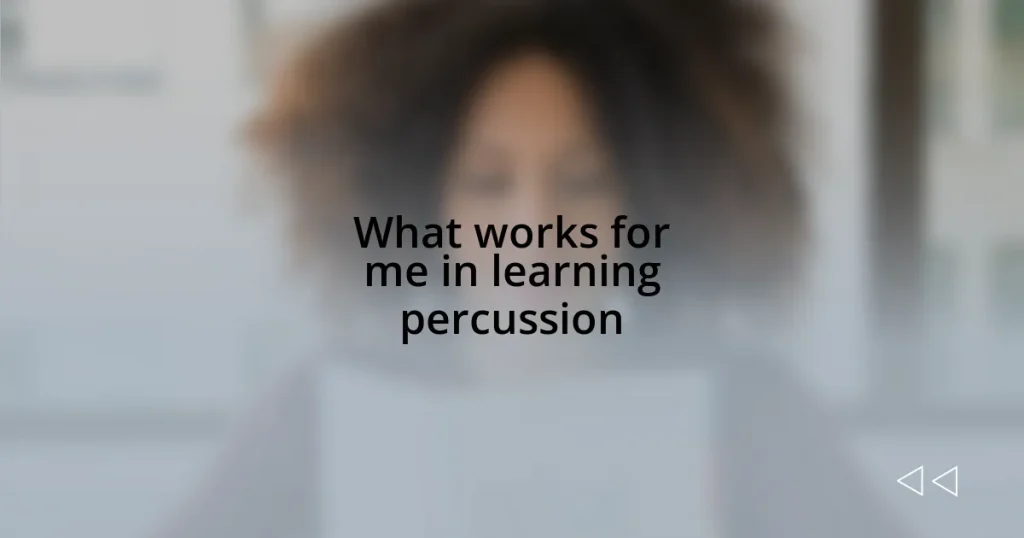 What works for me in learning percussion