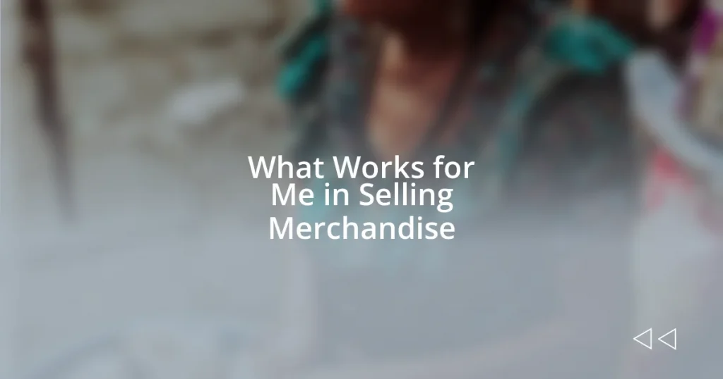 What Works for Me in Selling Merchandise