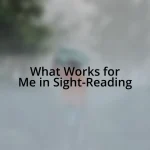 What Works for Me in Sight-Reading