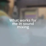What works for me in sound mixing