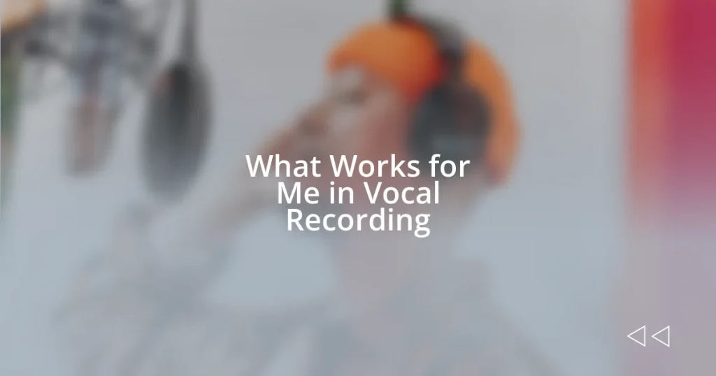 What Works for Me in Vocal Recording