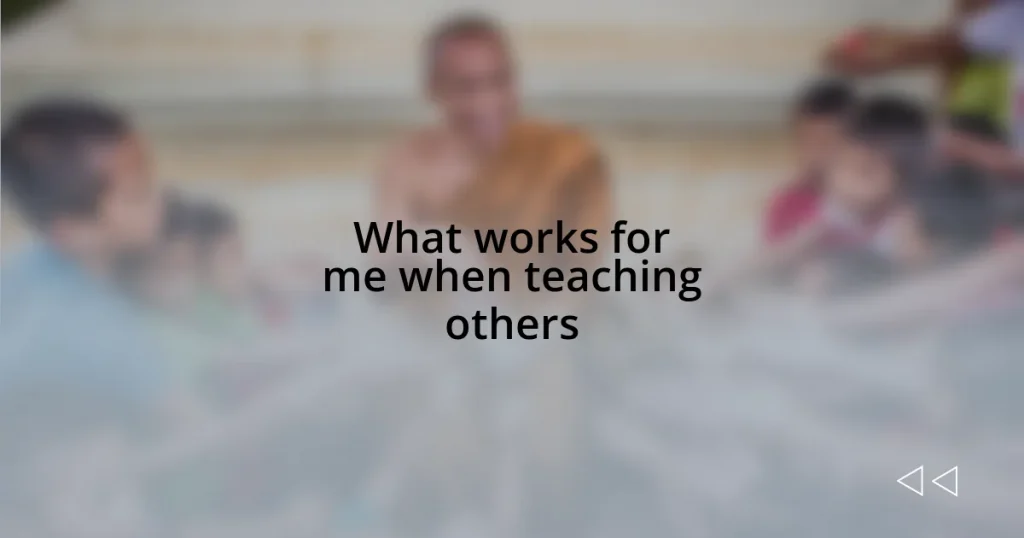 What works for me when teaching others