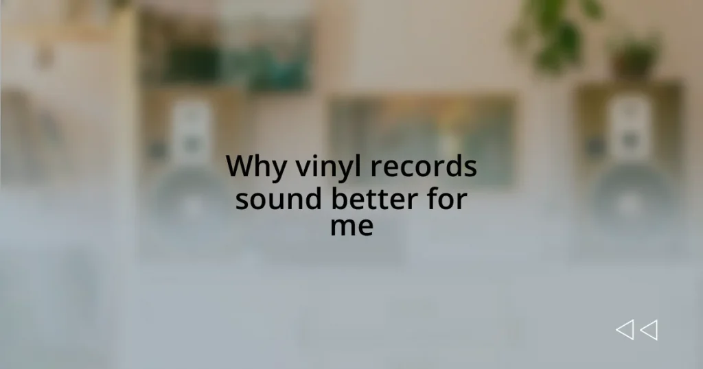 Why vinyl records sound better for me