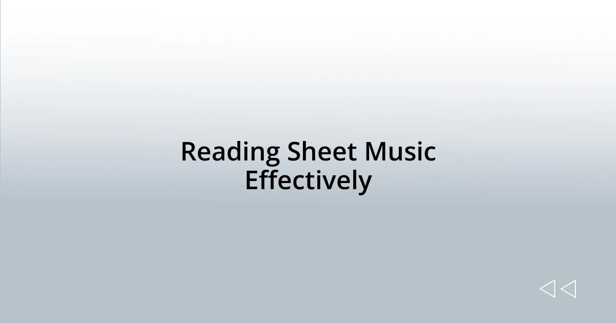 Reading Sheet Music Effectively