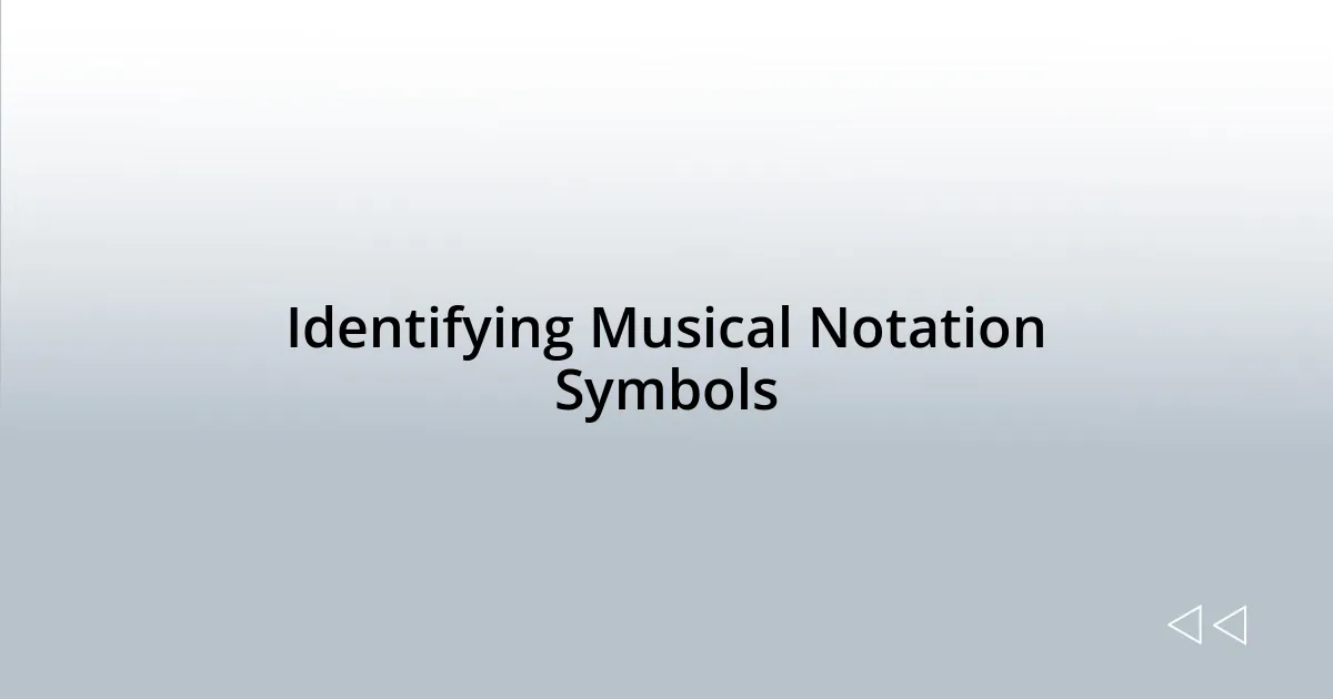 Identifying Musical Notation Symbols