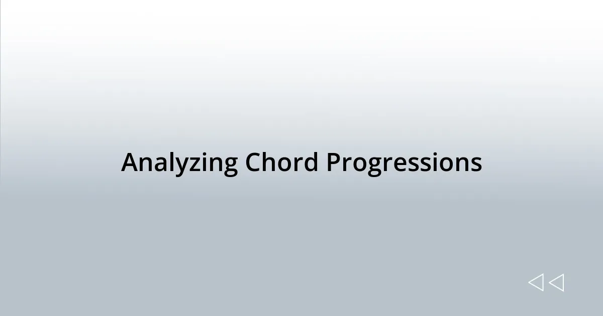 Analyzing Chord Progressions