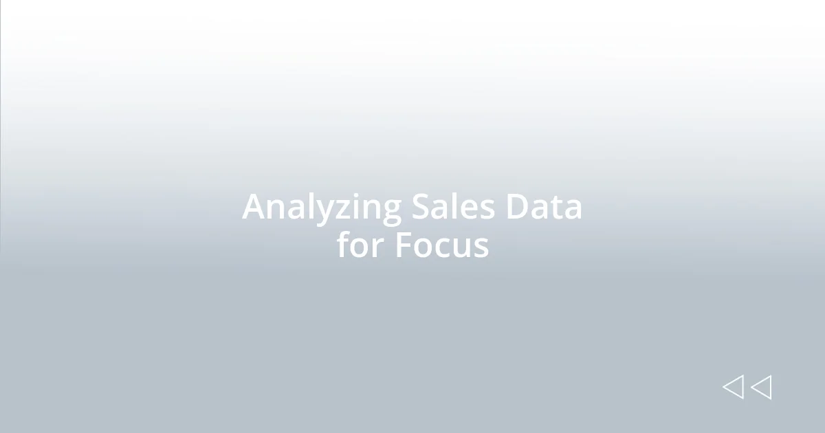 Analyzing Sales Data for Focus