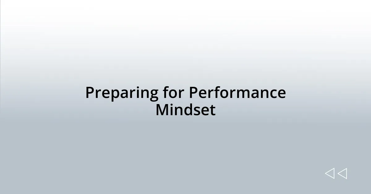 Preparing for Performance Mindset