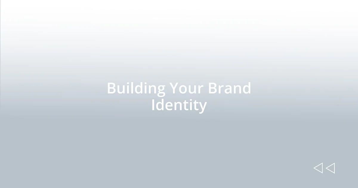 Building Your Brand Identity
