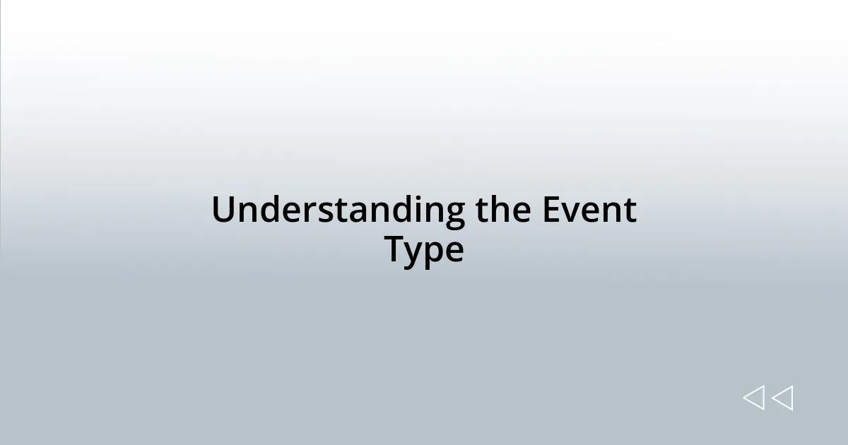 Understanding the Event Type