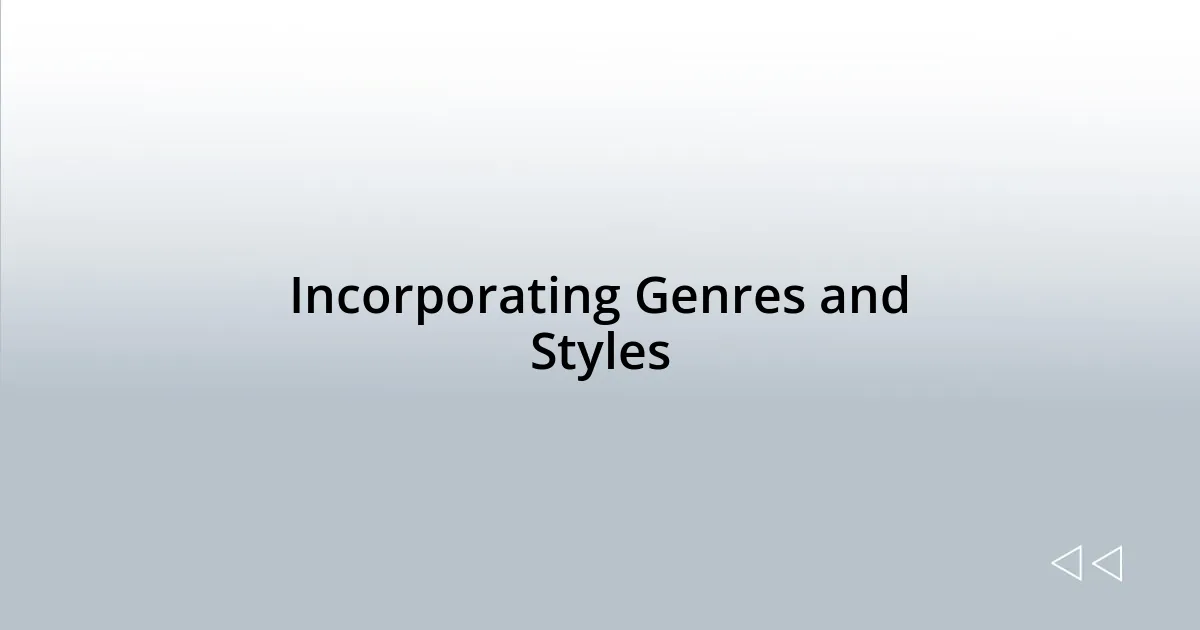 Incorporating Genres and Styles