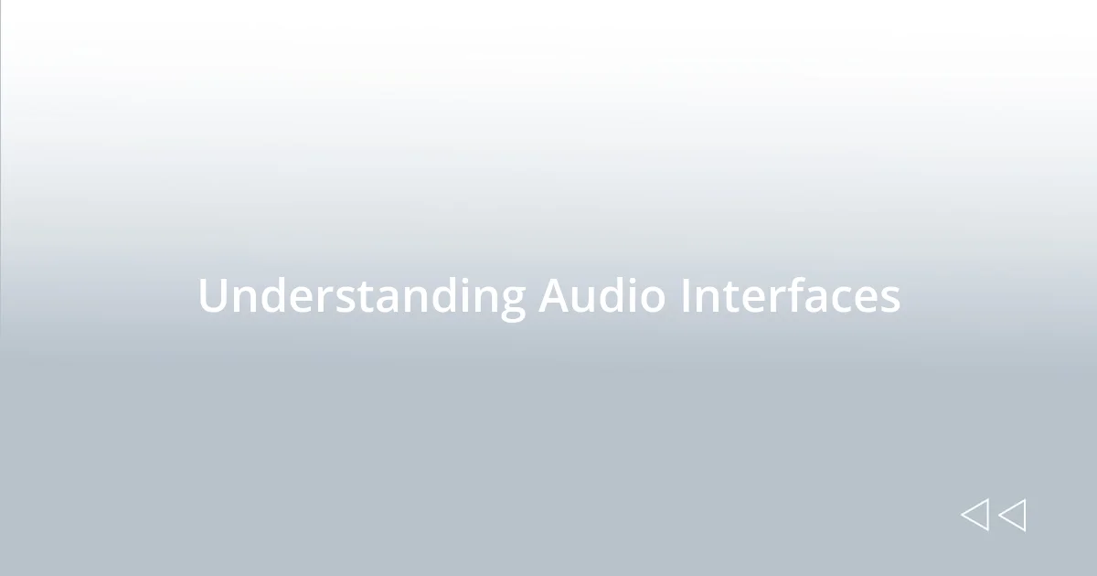 Understanding Audio Interfaces