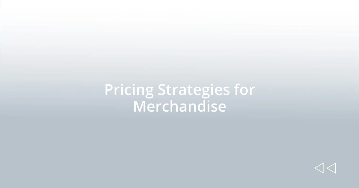 Pricing Strategies for Merchandise
