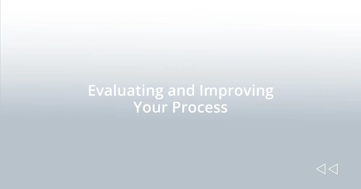 Evaluating and Improving Your Process